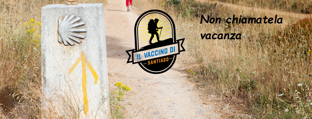Il vaccino di santiago, non chiamatela vacanza